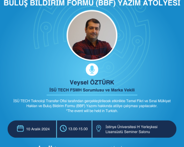 Temel Fikri ve Sınai Mülkiyet Hakları ve Buluş Bildirim Formu (BBF) Yazım Atölyesi